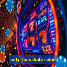 only fans duda rubert